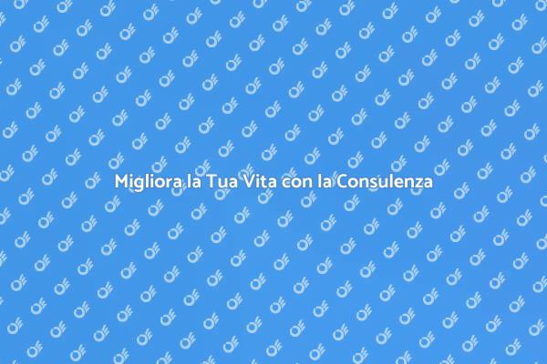 Trasforma la Tua Vita con la Consulenza