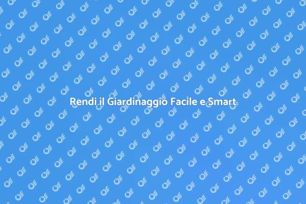 Giardinaggio Efficiente con Tecnologia Smart