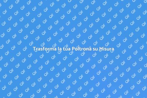 Migliora la tua Poltrona su Misura