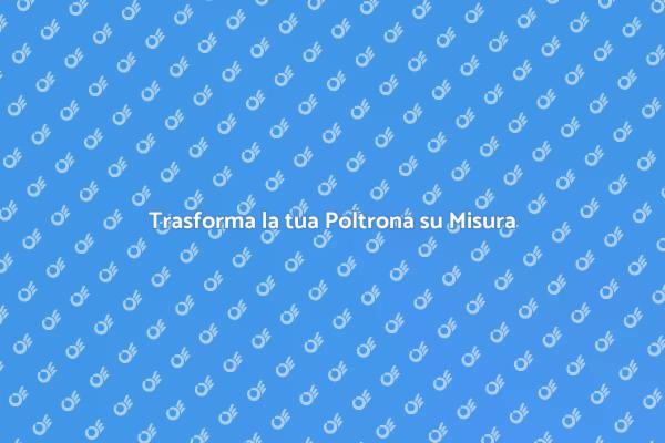 Valorizza la tua Poltrona su Misura