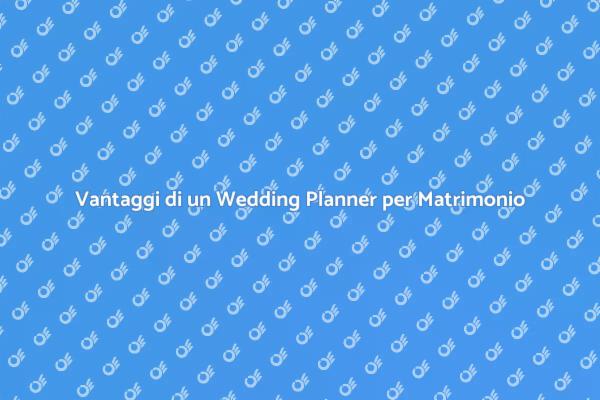 Perché Scegliere un Wedding Planner?