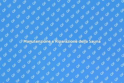 Riparare la Tua Sauna per il Benessere