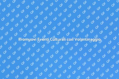 Volantinaggio per Eventi Culturali