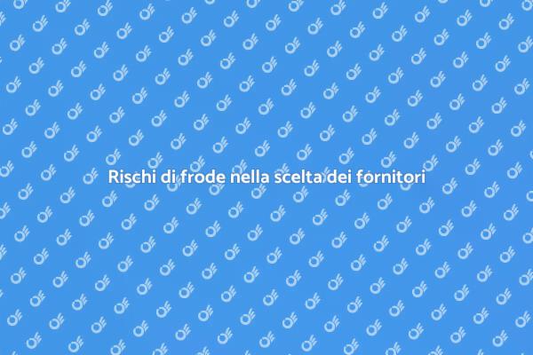 Riconoscere la frode nei fornitori