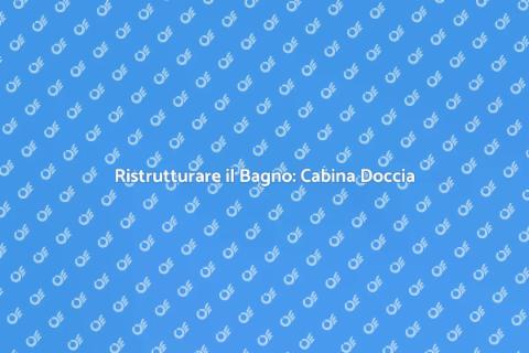 Installare Cabina Doccia: Guida Pratica