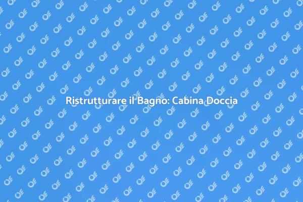 Trasforma il Tuo Bagno con una Doccia