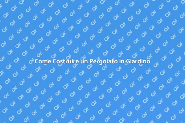 Crea il Tuo Pergolato Autocostruito