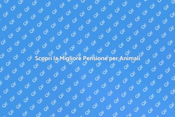 Pensione per Animali: Scelta Ideale