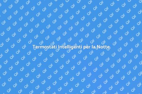 Termostati per Comfort Notturno