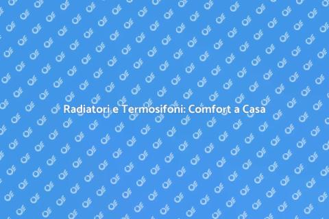 Installazione Radiatori e Termosifoni