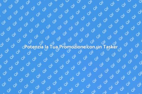 Assumere un Tasker per la Promozione