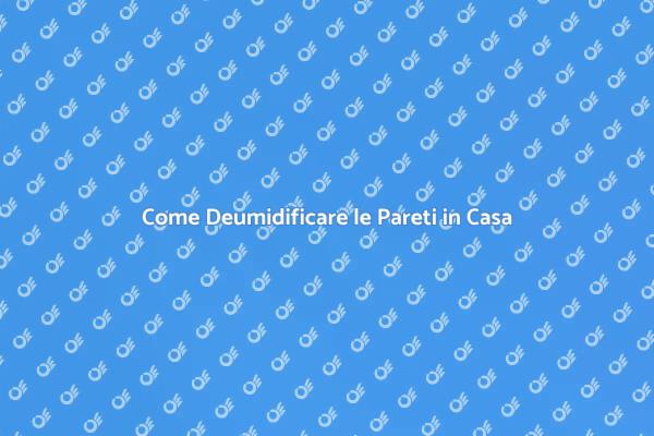 Deumidificazione: Mantieni la Tua Casa Sana