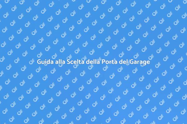 La Guida alla Porta del Garage Perfetta