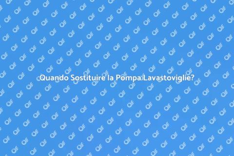Sostituzione Pompa Lavastoviglie: Guida