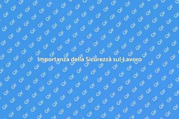 Creare un Ambiente di Lavoro Sicuro