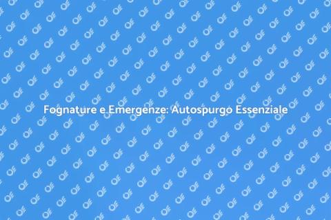 Autospurgo Fognature in Emergenza