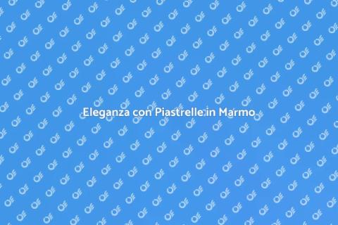 Installare Piastrelle in Marmo