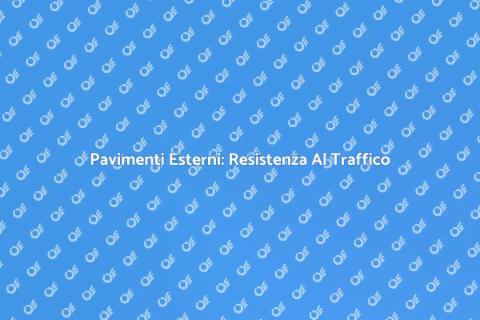 Resistenza Traffico Pavimenti Esterni