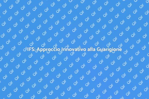 Terapia IFS: Integrazione e Guarigione