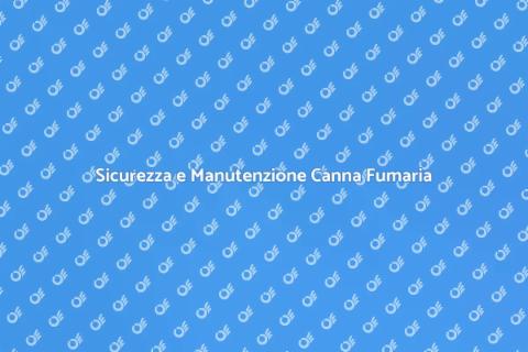 Revisione Canna Fumaria: Sicurezza