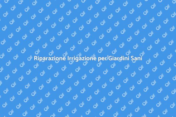 Riparazioni per un Giardino Rigoglioso