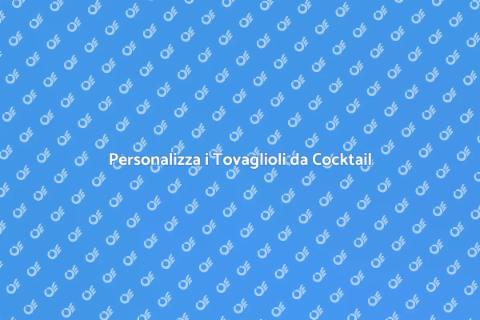 Tovaglioli da Cocktail Personalizzati