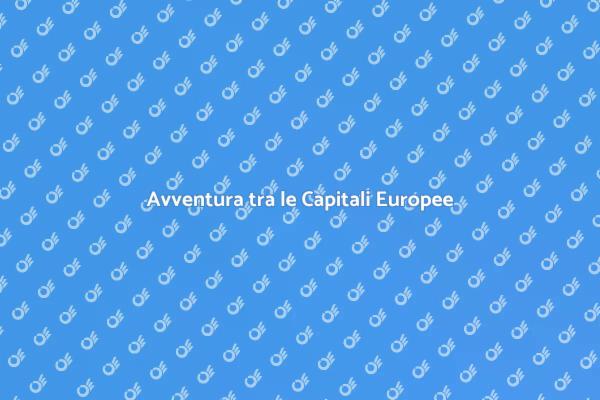 Un'escursione tra le Capitali Europee