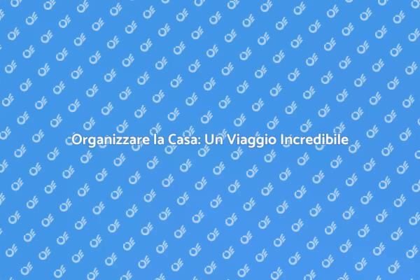 Trasforma la tua Casa in un Sogno