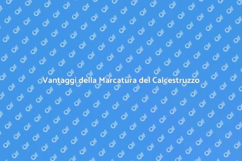 Marcatura Calcestruzzo: Vantaggi e Servizi