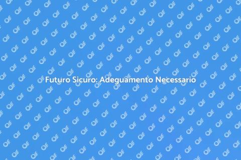 Adeguamento del Sistema: Futuro Sicuro