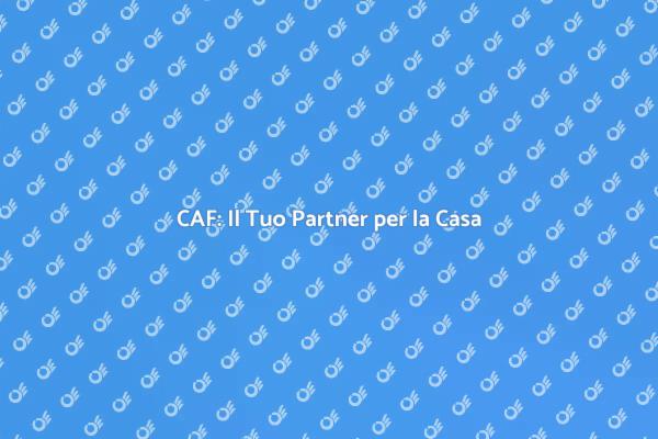 CAF: Assistenza Fiscale per Te