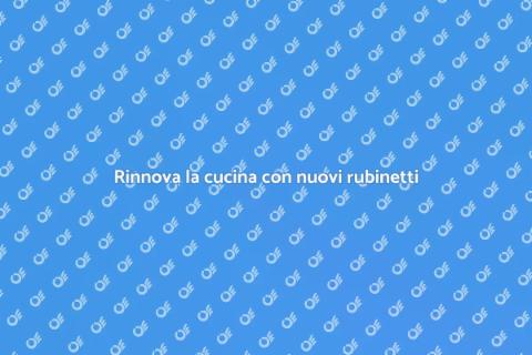 Nuovi rubinetti per la tua cucina