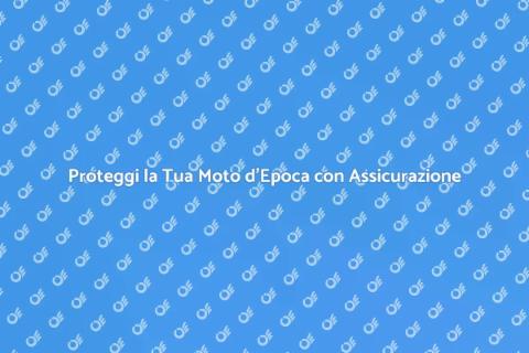 Assicurazione Moto d'Epoca: Guida Essenziale