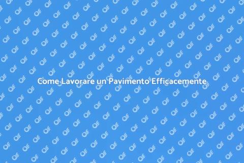 Lavorare un Pavimento: Guida Pratica