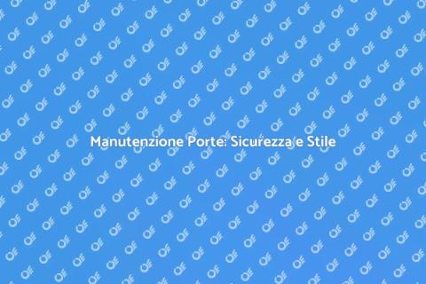 Riparazione Porte: Cura della Casa