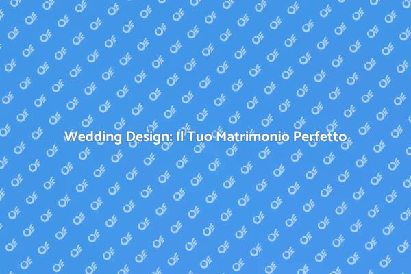 Il Tuo Matrimonio con Servizi di Design