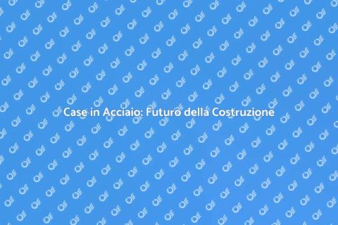 Case in Acciaio: Sostenibilità e Design