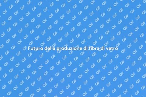 Innovazione nella fibra di vetro