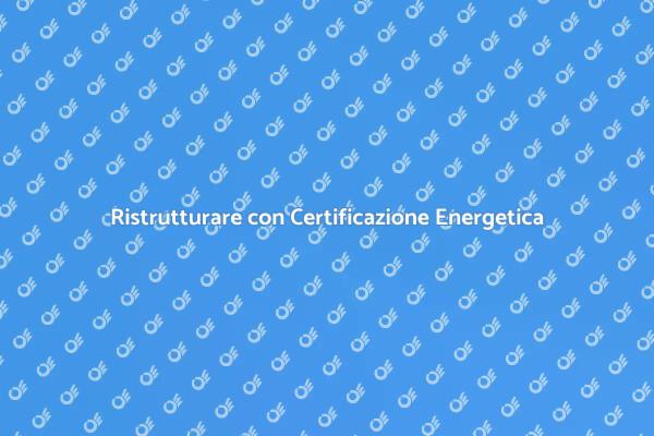 Certificazione Energetica e Sostenibilità