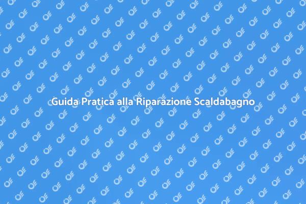 Come Riparare Scaldabagno Elettrico