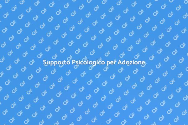 Adozione: il Ruolo dello Psicologo