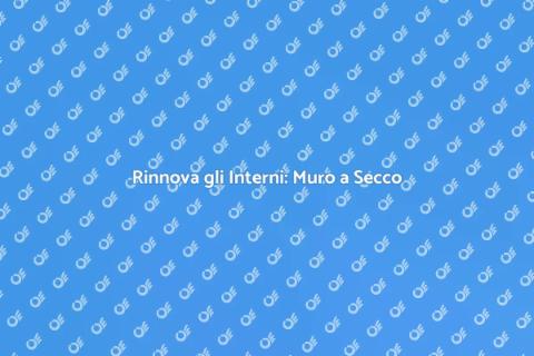 Dipingere il Muro a Secco: Rinnova!
