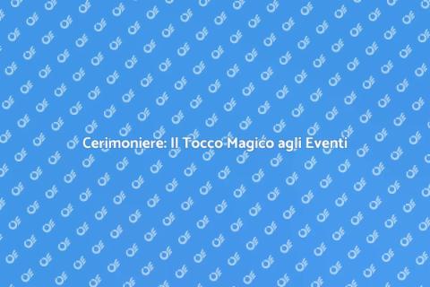 Cerimoniere: Momenti Speciali Indimenticabili