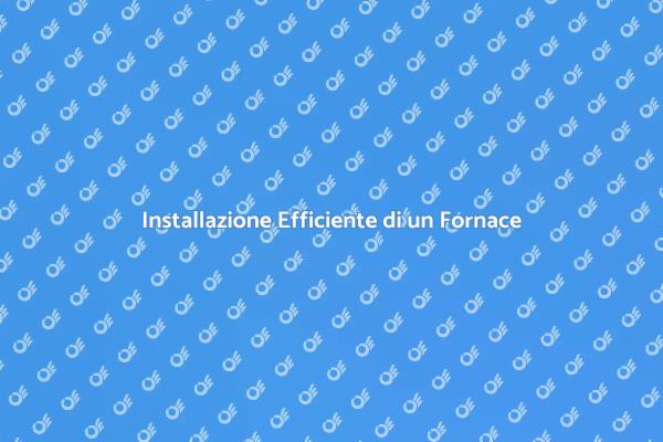 Come Installare un Fornace a Petrolio
