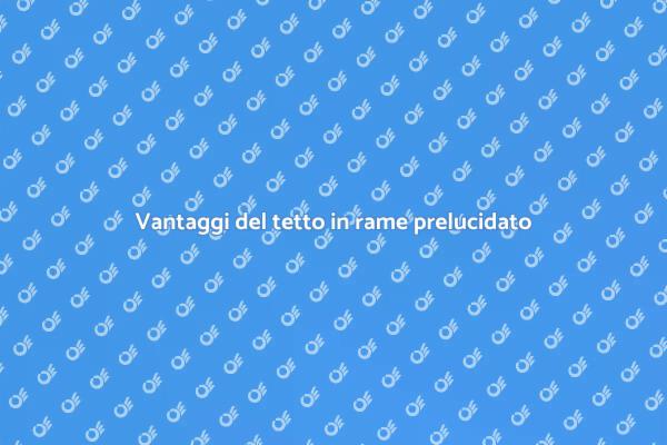 Installare un tetto in rame: vantaggi
