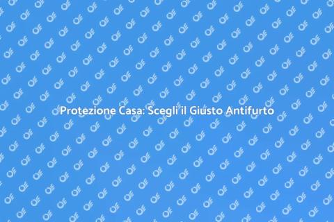 Sistema Antifurto: Proteggi la Tua Casa