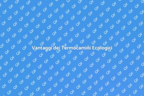 Termocamini a Basso Consumo: Guida