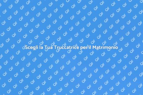 Trucco Sposa: Trova la Tua Truccatrice