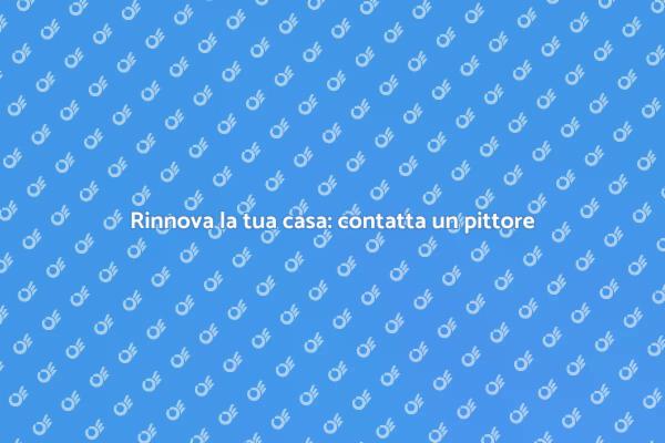 Trasforma la tua casa con un pittore esperto