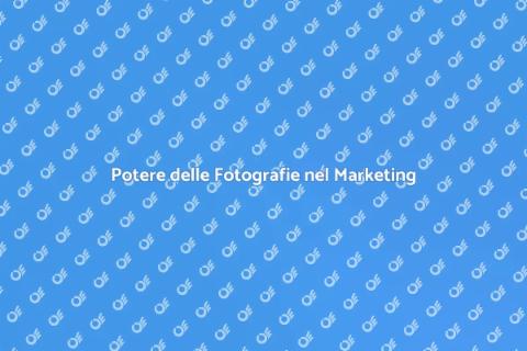Fotografie nel Marketing Efficace